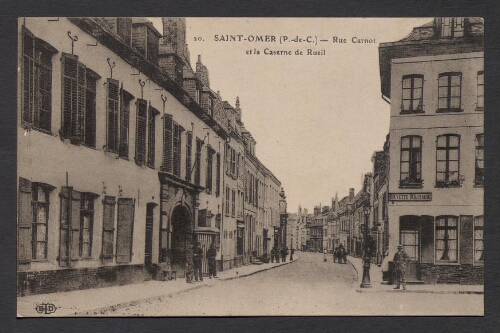 Saint-Omer (P.-de-C.) : Rue Carnot et la Caserne du Rueil [sic]