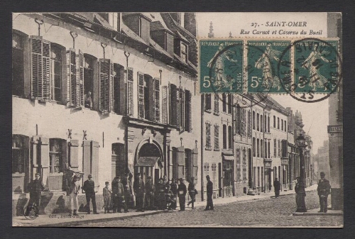 Saint-Omer : Rue Carnot et Caserne du Bueil