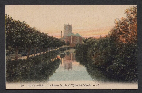 Saint-Omer : La Rivière de l'Aa et l'Eglise Saint-Bertin [sic]