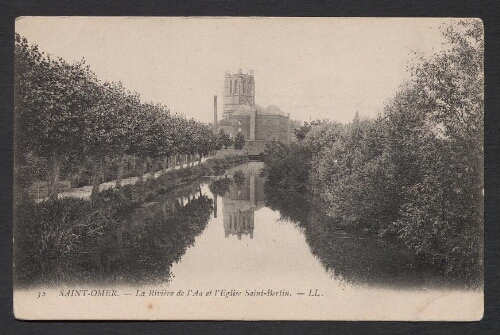 Saint-Omer : La Rivière de l'Aa et l'Eglise Saint-Bertin [sic]