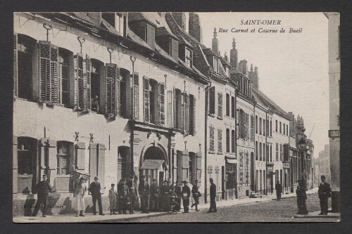 Saint-Omer : Rue Carnot et Caserne Bueil