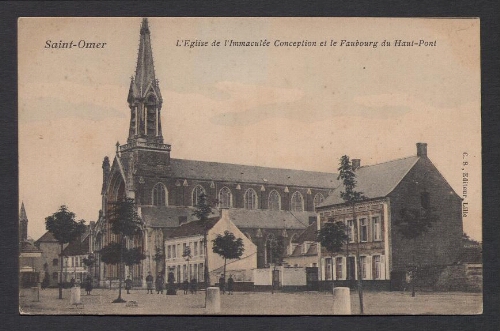Saint-Omer : L'Eglise de l'Immaculée Conception et le Faubourg du Haut-Pont