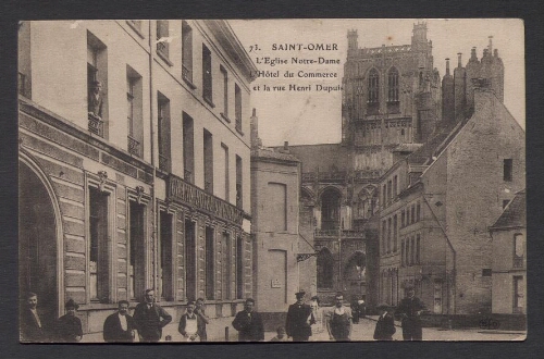 Saint-Omer : l'Eglise Notre-Dame - L'Hôtel du Commerce et la rue Henri Dupuis