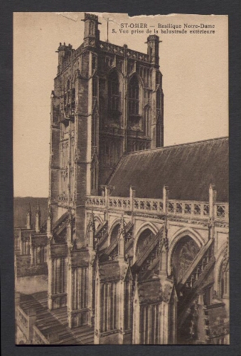 St-Omer : Basilique Notre-Dame - Vue prise de la balustrade extérieure