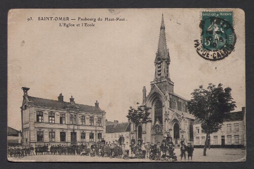 Saint-Omer : Faubourg du Haut-Pont : L'Eglise et l'Ecole