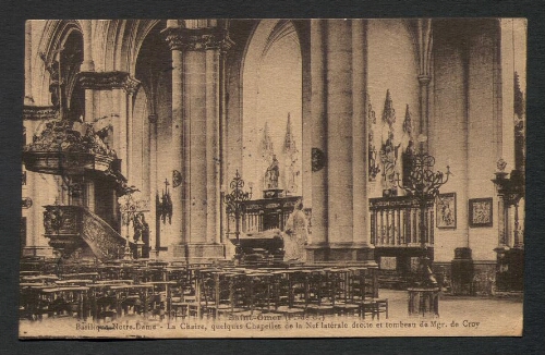 Saint-Omer : Basilique Notre-Dame : La Chaire, quelques Chapelles de la Nef Latérale droite et tombeau de Mgr. de Croy