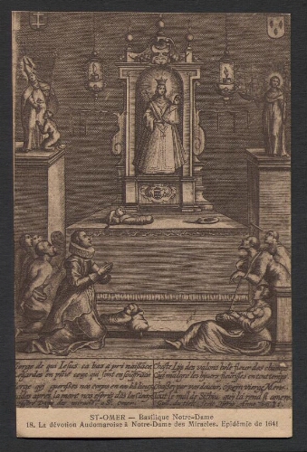 St-Omer : Basilique Notre-Dame - La Dévotion Audomaroise à Notre-Dame des Miracles. Epidémie de 1641.
