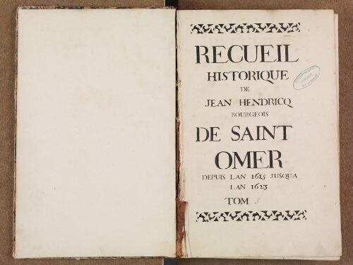 Recueil historique de Jean Hendricq, depuis l'an 1615 jusqu'à l'an 1623