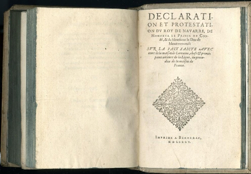 Declaration et protestation dv roy de navarre, de monsievr le prince de condé, & de monsieur le duc de montmorenci, Bergerac : s.n., MDLXXXV [1585]