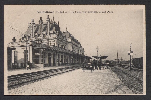 Saint-Omer (P.-de-C.) : La Gare, vue intérieure et des Quais