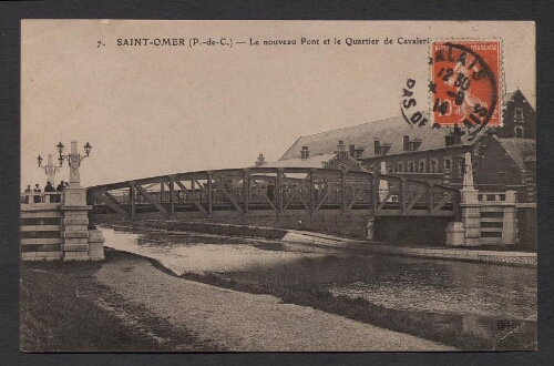 Saint-Omer (P.-de-C.) : Le nouveau Pont et le Quartier de Cavalerie