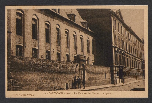 Saint-Omer (1892) : Le Bâtiment des Classes - Le Lycée