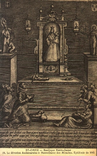 St-Omer - Basilique Notre-Dame. La dévotion Audomaroise à Notre-Dame des Miracles. Epidémie de 1641.