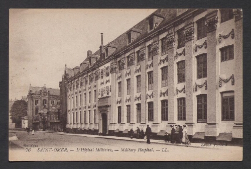 Saint-Omer : L'Hôpital Militaire - Military Hospital