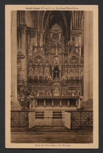 Saint-Omer (P.-de-C.) : Basilique Notre-Dame - Autel de Notre-Dame des Miracles
